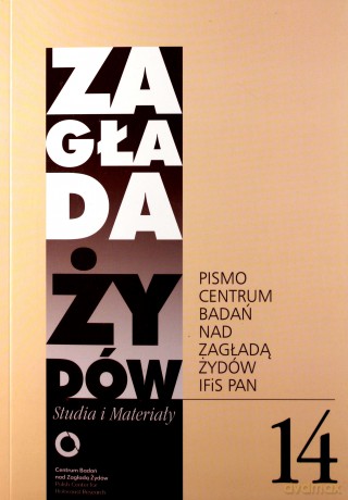 Zagłada Żydów. Studia i Materiały nr 14 R.2018 [KSIĄŻKA]