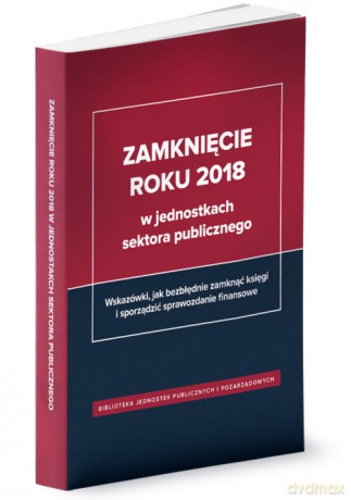 Zamknięcie roku 2018 w jednostkach sektora publicznego [KSIĄŻKA]