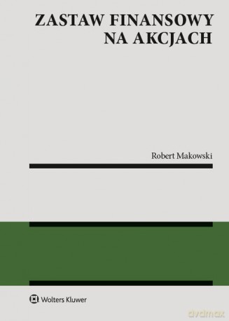 Zastaw finansowy na akcjach - Robert Makowski [KSIĄŻKA]
