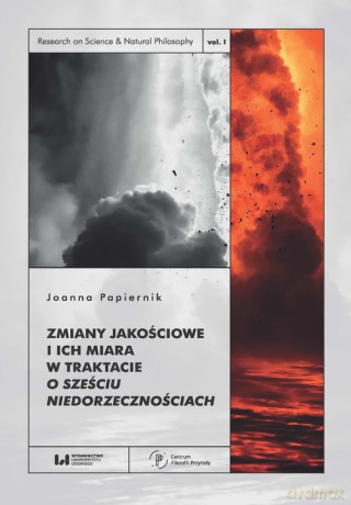 Zmiany jakościowe i ich miara w traktacie O sześciu niedorzecznościach - Joanna Papiernik [KSIĄŻKA]