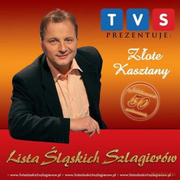 TVS Prezentuje: Lista Śląskich Szlagierów - Złote Kasztany [CD]