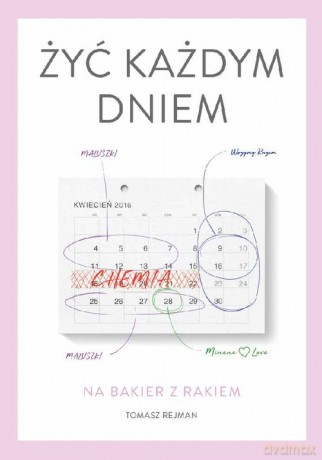 Żyć każdym dniem - Tomasz Rejman [KSIĄŻKA]