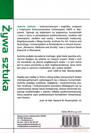 Żywa sztuka Wielowymiarowość bioartu w kontekście posthumanistycznym - Joanna Jeśman [KSIĄŻKA]