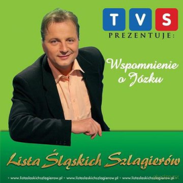 TVS Prezentuje: Lista Śląskich Szlagierów - Wspomnienie O Józku [CD]