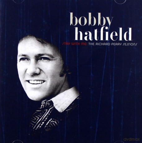 Bobby Hatfield: Stay With Me: The Richard Perry Sessions [CD]