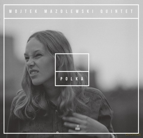 Wojtek Mazolewski Quintet: Polka [CD]