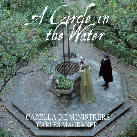 Capella De Ministrers: A Circle In The Water [CD]