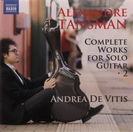 Andrea De Vitis: Alexandre Tansman: Complete Works For Solo Guitar. Vol.2 [CD]