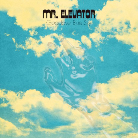 Mr. Elevator: Goodbye Blue Sky [CD]