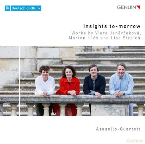 Asasello-Quartett: Insights To-Morrow: Works By Viera Janarcekova. Marton Illes And Lisa Streich [CD]