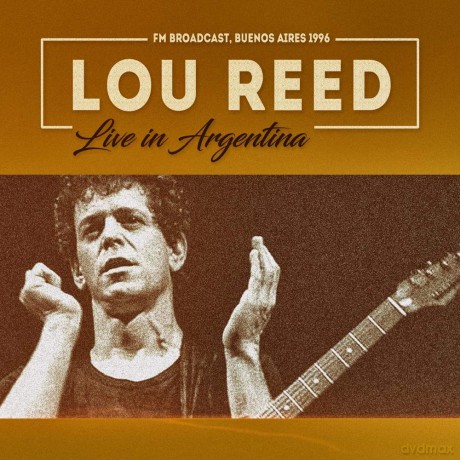Lou Reed: Live In Argentina [CD]