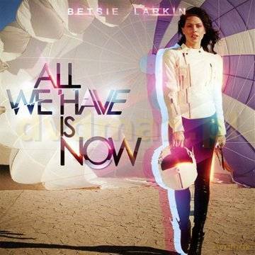 Betsie Larkin: All We Have Is Now [CD]