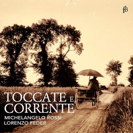 Lorenzo Feder: Michelangelo Rossi Toccate E Corrente [CD]