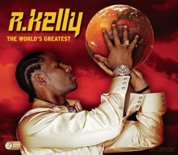 R. Kelly: The World's Greatest [2CD]