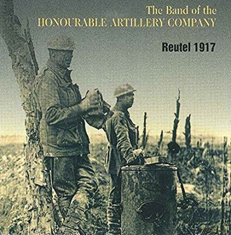 Band Of Honourable Artillery Company: Reutel 1917 [CD]