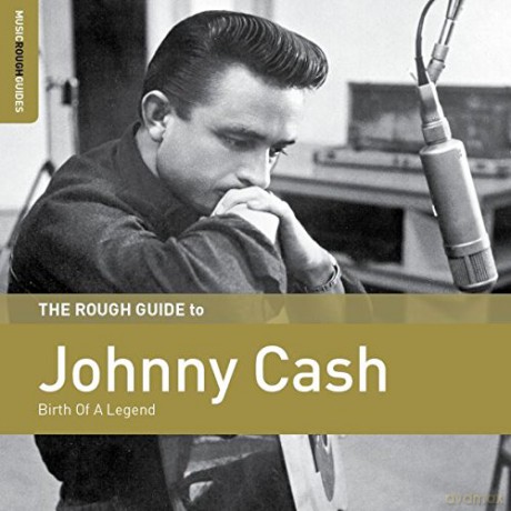 Johnny Cash: The Rough Guide To Johnny Cash: Birth Of A Legend [CD]