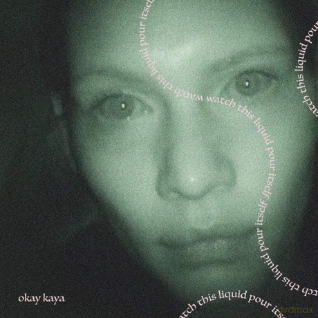 Okay Kaya: Watch This Liquid Pour Itself (digipack) [CD]