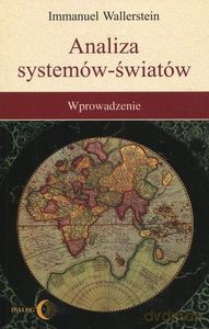 Analiza systemów- światów. Wprowadzenie - Immanuel Wallerstein [KSIĄŻKA]