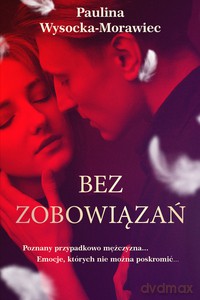 Bez zobowiązań - Paulina Wysocka-Morawiec [KSIĄŻKA]