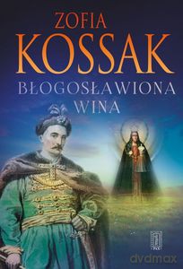 Błogosławiona wina - Zofia Kossak [KSIĄŻKA]