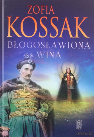Błogosławiona wina - Zofia Kossak [KSIĄŻKA]