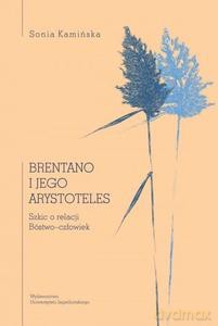 Brentano i jego Arystoteles - Sonia Kamińska [KSIĄŻKA]