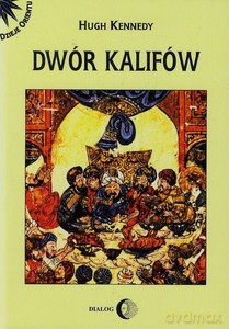 Dwór kalifów - Hugh Kennedy [KSIĄŻKA]