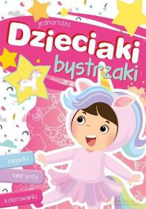 Dzieciaki bystrzaki. Jednorożec - Joanna Myjak [KSIĄŻKA]