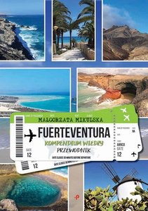 Fuerteventura. Kompendium wiedzy. Przewodnik - Małgorzata Mikulska [KSIĄŻKA]