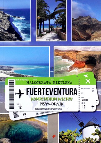 Fuerteventura. Kompendium wiedzy. Przewodnik - Małgorzata Mikulska [KSIĄŻKA]