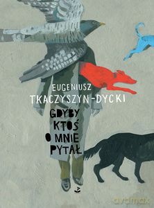 Gdyby ktoś o mnie pytał - Eugeniusz Tkaczyszyn-Dycki [KSIĄŻKA]