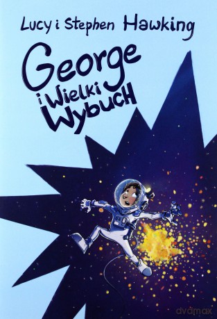 George i Wielki Wybuch - Lucy Hawking, Stephen Hawking [KSIĄŻKA]