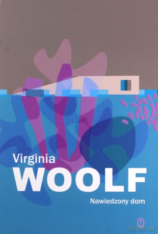 Nawiedzony dom - Virginia Woolf [KSIĄŻKA]