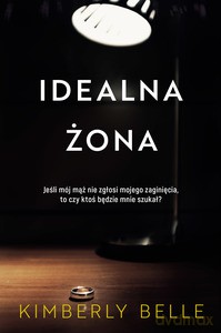 Idealna żona - Kimberly Belle [KSIĄŻKA]
