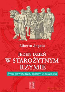 Jeden dzień w starożytnym Rzymie - Angela Alberto [KSIĄŻKA]