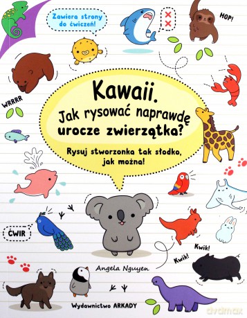 Kawaii. Jak rysować naprawdę urocze zwierzątka? - Angela Nguyen [KSIĄŻKA]