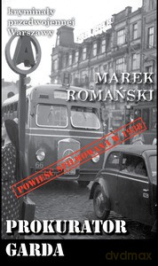 Kryminały przedwojennej Warszawy (Tom 75) Prokurator Garda - Marek Romański [KSIĄŻKA]