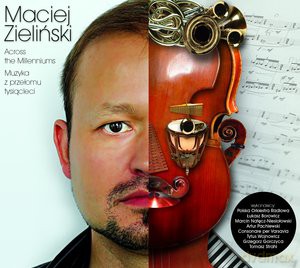 Maciej Zieliński: Across the Millenniums - Muzyka z przełomu tysiącleci (digipack) [CD]