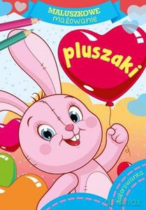 Maluszkowe malowanie. Pluszaki [KSIĄŻKA]