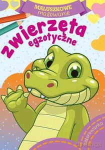 Maluszkowe malowanie. Zwierzęta egzotyczne [KSIĄŻKA]