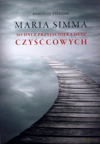 Maria Simma. 365 dni z przyjaciółką dusz czyśćcowych - Marcello Stazione [KSIĄŻKA]
