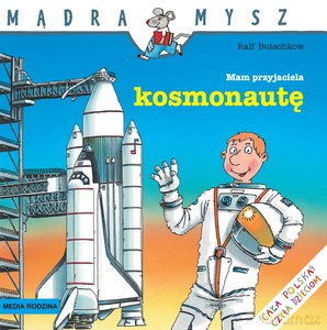 Mądra Mysz. Mam przyjaciela kosmonautę - Ralf Butschkow [KSIĄŻKA]