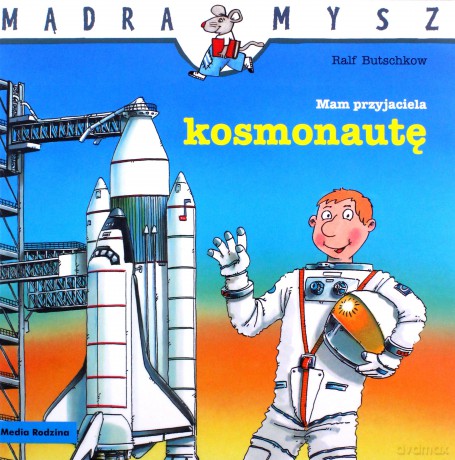 Mądra Mysz. Mam przyjaciela kosmonautę - Ralf Butschkow [KSIĄŻKA]