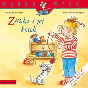 Mądra Mysz. Zuzia i jej kotek - Liane Schneider, Eva Wenzel-Burger [KSIĄŻKA]