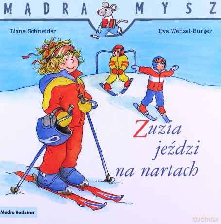 Mądra Mysz. Zuzia jeździ na nartach - Liane Schneider, Eva Wenzel-Burger [KSIĄŻKA]