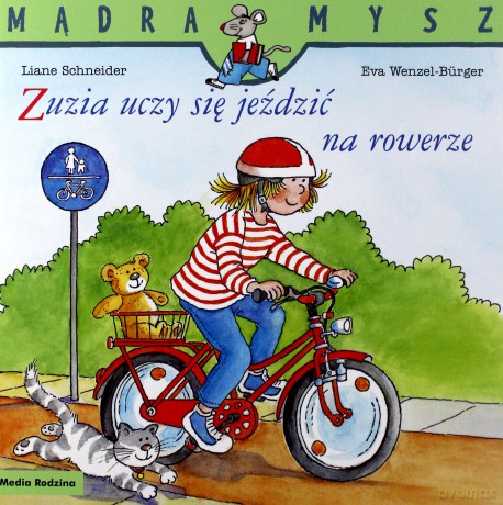 Mądra Mysz. Zuzia uczy się jeździć na rowerze - Liane Schneider, Eva Wenzel-Burger [KSIĄŻKA]
