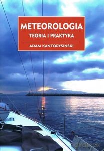 Meteorologia. Teoria i praktyka - Adam Kantorysiński [KSIĄŻKA]