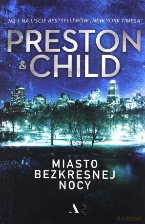 Miasto bezkresnej nocy - Douglas Preston, Lincoln Child [KSIĄŻKA]