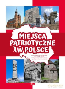 Miejsca patriotyczne w Polsce - Angelika Ogrocka [KSIĄŻKA]