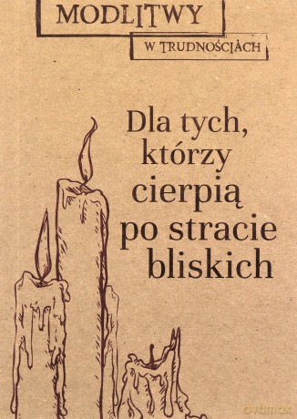 Modlitwy w trudnościach. Dla tych, którzy cierpią po stracie bliskich - Dorota Mazur [KSIĄŻKA]